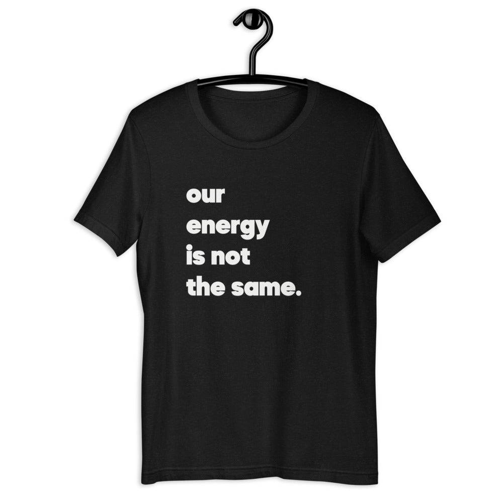 "Our Energy" White Print Unisex T-Shirt